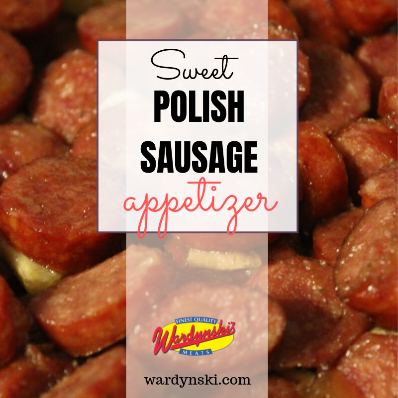 Sweet Polish Sausage Appetizer