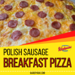 This breakfast pizza recipe uses Polish sausage, eggs and cheese to make an easy breakfast. Try out Polish Breakfast Pizza for your next brunch!